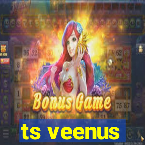 ts veenus